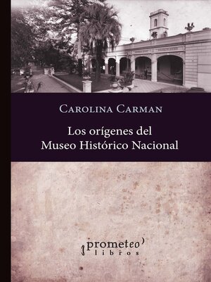 cover image of Los orígenes del Museo Histórico Nacional 1889-1897